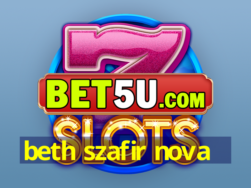 beth szafir nova